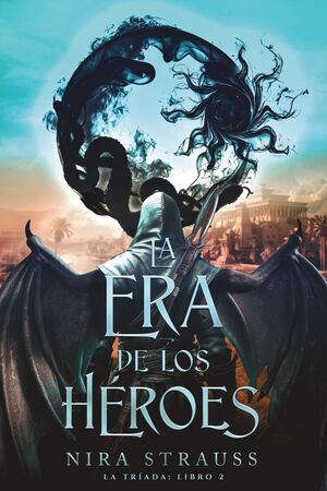 LA ERA DE LOS HÉROES (LA TRIADA LIBRO 2)