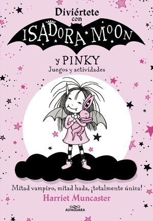 DIVIERTETE CON ISADORA MOON Y PINKY. JUEGOS Y ACTIVIDADES