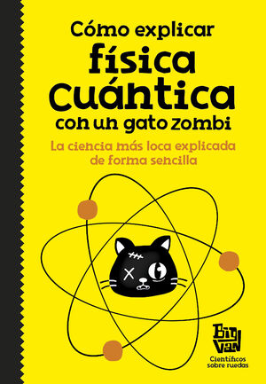 COMO EXPLICAR FISICA CUANTICA CON UN GATO ZOMBIE