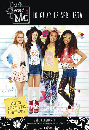 LO GUAY ES SER LISTA (COLECCIÓN PROJECT MC2)