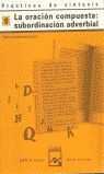 PRÁCTICAS DE SINTAXIS 9. LA ORACIÓN COMPUESTA: SUBORDINACIÓN ADVERBIAL