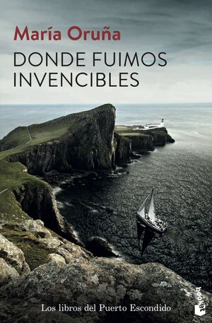 DONDE FUIMOS INVENCIBLES (LOS LIBROS DE PUERTO ESCONDIDO 3)