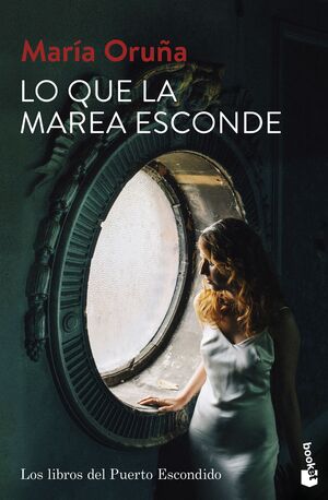 LO QUE LA MAREA ESCONDE (LOS LIBROS DEL PUERTO ESCONDIDO 4)