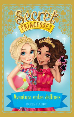 SECRET PRINCESSES 2. AVENTURA ENTRE DELFINES