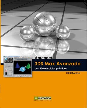 APRENDER 3DS MAX 2010 AVANZADO CON 100 EJERCICIOS PRÁCTICOS