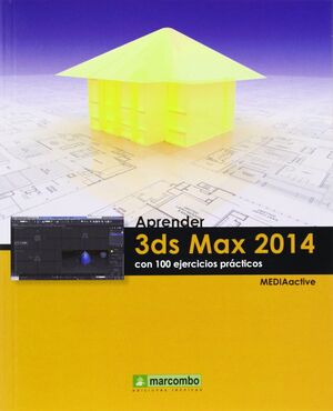 APRENDER 3DS MAX 2014 CON 100 EJERCICIOS