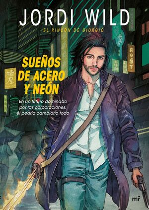 SUEÑOS DE ACERO Y NEÓN. EL RINCÓN DE GIORGIO. WILD, JORDI. Libro en papel.  9788427042353 Todo Hobby La Clave sl