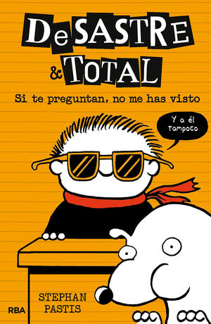 DE SASTRE & TOTAL 5. SI TE PREGUNTAN, NO ME HAS VISTO.