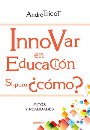 INNOVAR EN EDUCACIÓN. SÍ, PERO ¿CÓMO?