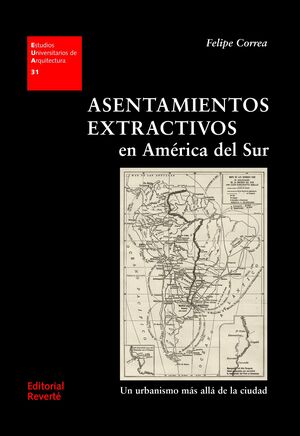 ASENTAMIENTOS EXTRACTIVOS EN AMÉRICA DEL SUR (EUA 31)