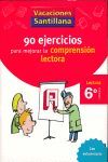 VACACIONES SANTILLANA 6 PRIMARIA 90 EJERCICIOS PARA MEJORAR LA COMPRENSION LECTORA