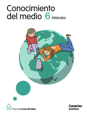 CONOCIMIENTO DEL MEDIO CANARIAS 6 PRIMARIA LA CASA DEL SABER