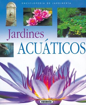 JARDINES ACUATICOS.(ENCICLOPEDIA JARDINERIA)