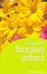 ENCICLOPEDIA PRÁCTICA DE JARDINERÍA Y FLORICULTURA