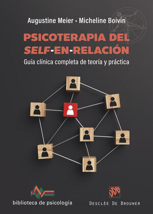 PSICOTERAPIA DEL SELF-EN-RELACIÓN. GUÍA CLÍNICA COMPLETA DE TEORÍA Y PRÁCTICA