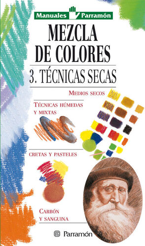 MANUALES PARRAMÓN MEZCLA DE COLORES 3. TÉCNICAS SECAS