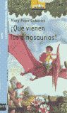 ¡QUÉ VIENEN LOS DINOSAURIOS!