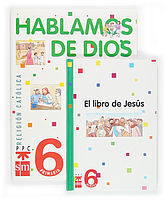 RELIGIÓN CATÓLICA, HABLAMOS DE DIOS. 6 PRIMARIA