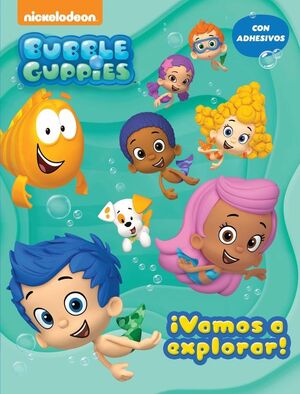 ¡VAMOS A EXPLORAR! (BUBBLE GUPPIES. ACTIVIDADES)