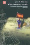 CUBA, EMPORIO Y COLONIA : LA DISPUTA DE UN MERCADO INTERFERIDO (1878-1895)