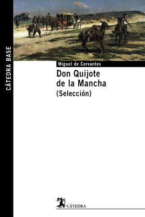 DON QUIJOTE DE LA MANCHA. (SELECCIÓN)