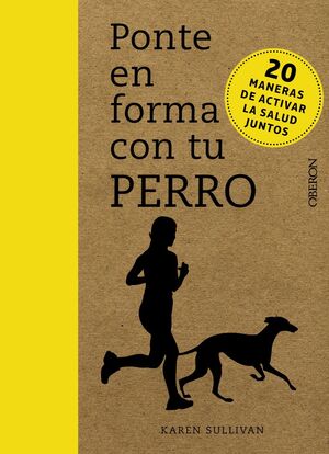 PONTE EN FORMA CON TU PERRO.(LIBROS SINGULARES)