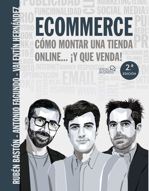 ECOMMERCE. CÓMO MONTAR UNA TIENDA ONLINE... ¡Y QUE VENDA!