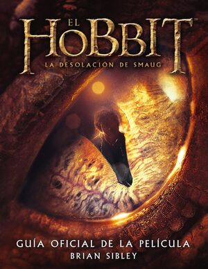 EL HOBBIT: LA DESOLACIÓN DE SMAUG. GUÍA OFICIAL DE LA PELÍCULA