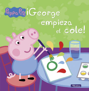 ¡GEORGE EMPIEZA EL COLE! (PEPPA PIG. PRIMERAS LECTURAS)
