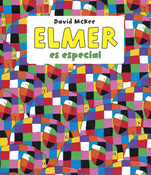 ELMER ES ESPECIAL (ELMER. RECOPILATORIO DE ÁLBUMES ILUSTRADOS)