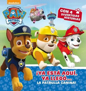 ¡YA ESTÁ AQUÍ, YA LLEGÓ... LA PATRULLA CANINA! (PAW PATROL  PATRULLA CANINA)