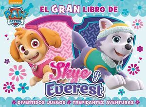 EL GRAN LIBRO DE SKY Y EVEREST (PAW PATROL  PATRULLA CANINA. LIBRO REGALO)