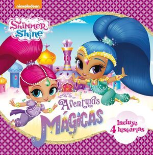 AVENTURAS MÁGICAS (SHIMMER & SHINE. PRIMERAS LECTURAS)