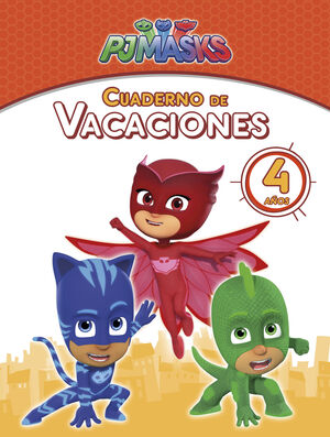 PJ MASKS. CUADERNO DE VACACIONES - 4 AÑOS (CUADERNOS DE VACACIONES DE PJ MASKS)