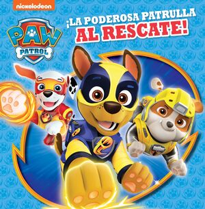 ¡LA PODEROSA PATRULLA AL RESCATE! (PAW PATROL  PATRULLA CANINA)