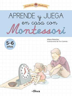 APRENDE Y JUEGA EN CASA CON MONTESSORI (5 AÑOS). TU CUADERNO DE VACACIONES