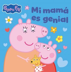 PEPPA PIG - MI MAMÁ ES GENIAL