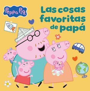 PEPPA PIG - LAS COSAS FAVORITAS DE PAPÁ