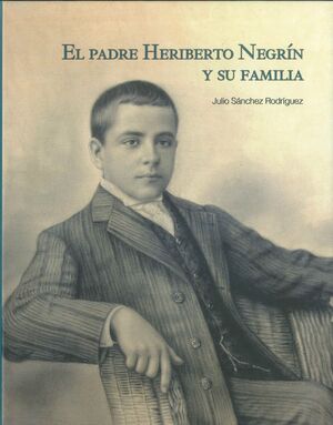 EL PADRE HERIBERTO NEGRÍN Y SU FAMILIA