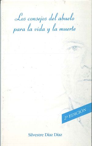 LOS CONSEJOS DEL ABUELO PARA LA VIDA Y LA MUERTE