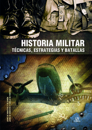 HISTORIA MILITAR, TÉCNICAS, ESTRATEGIAS Y BATALLAS