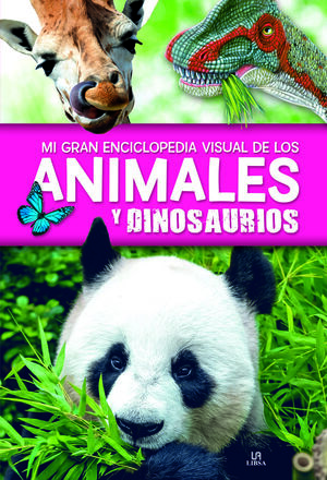 MI GRAN ENCICLOPEDIA VISUAL DE LOS ANIMALES Y DINOSAURIOS