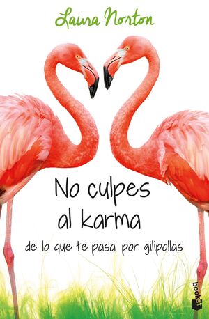 NO CULPES AL KARMA DE LO QUE TE PASA POR GILIPOLLAS