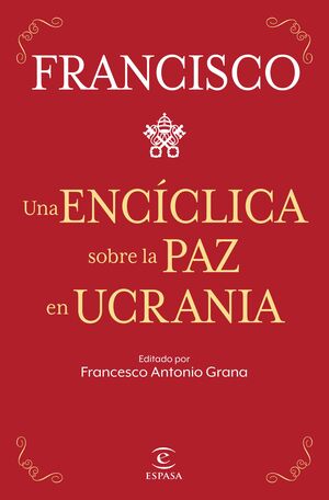 UNA ENCÍCLICA SOBRE LA PAZ EN UCRANIA