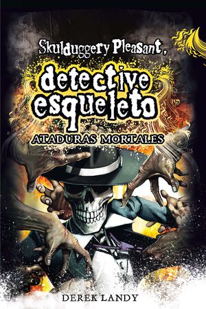 DETECTIVE ESQUELETO: ATADURAS MORTALES [SKULDUGGERY PLEASANT]