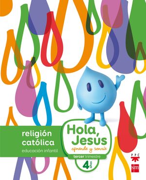 RELIGIÓN CATÓLICA. 4 AÑOS. HOLA, JESÚS: APRENDE Y SONRÍE