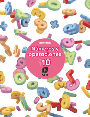 CUADERNO 10 DE NÚMEROS Y OPERACIONES. PRIMARIA