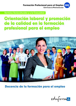 ORIENTACIÓN LABORAL Y PROMOCIÓN DE LA CALIDAD EN LA FORMACIÓN PROFESIONAL PARA E