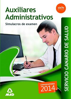 AUXILIARES ADMINISTRATIVOS DEL SERVICIO CANARIO DE SALUD. SIMULACROS DE EXAMEN