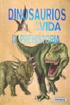 DINOSAURIOS Y LA VIDA EN LA PREHISTORIA